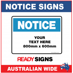 Notice Sign 800mmH x 600mmW